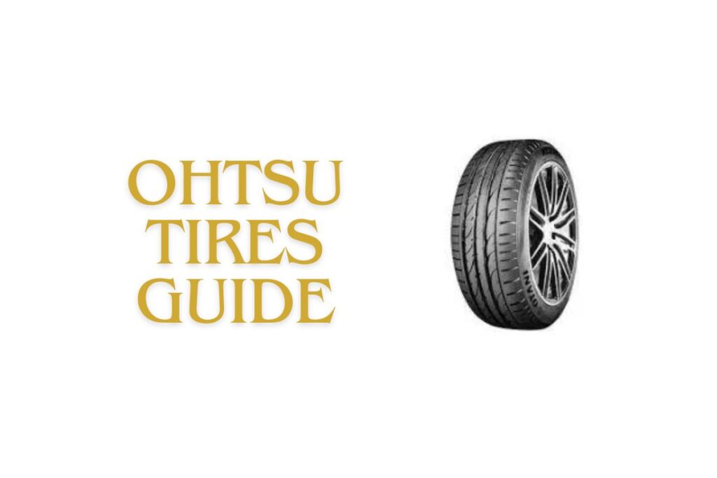 Ohtsu Tires Guide