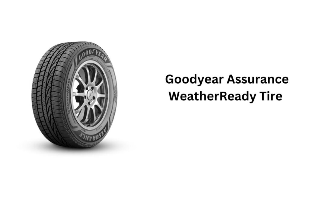 Goodyear Assurance WeatherReady Tire 