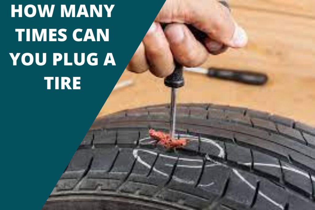 How Many Times Can You Plug a Tire