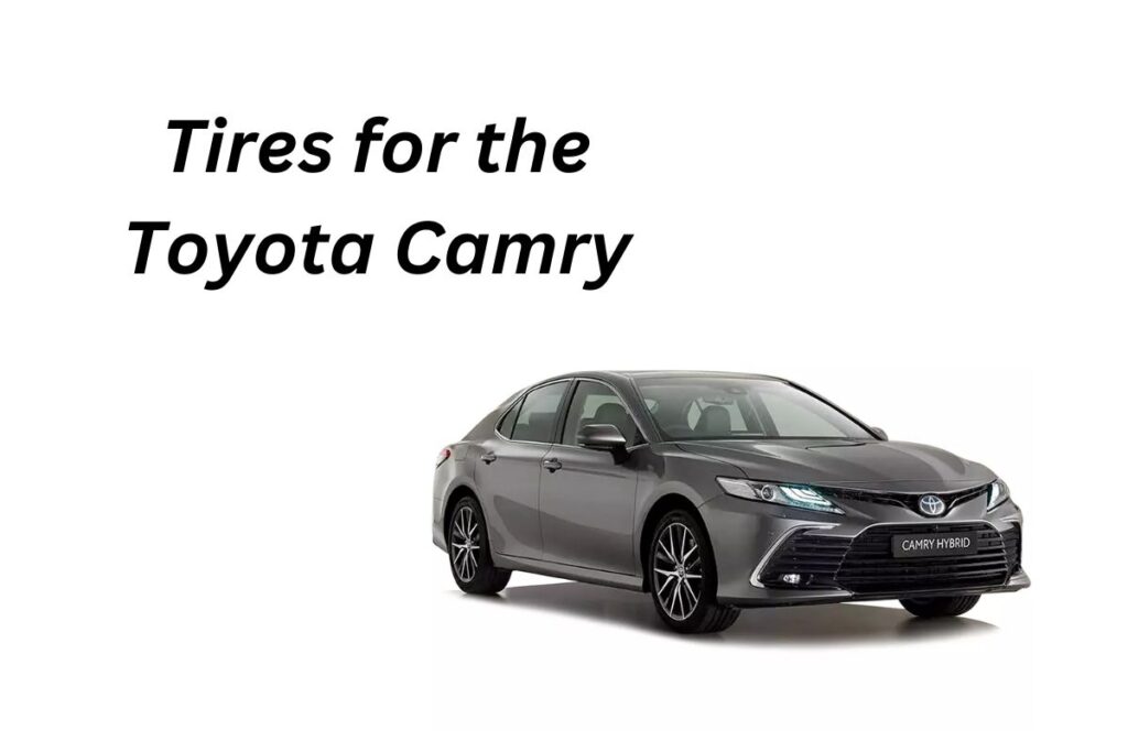Tires for the Toyota Camry