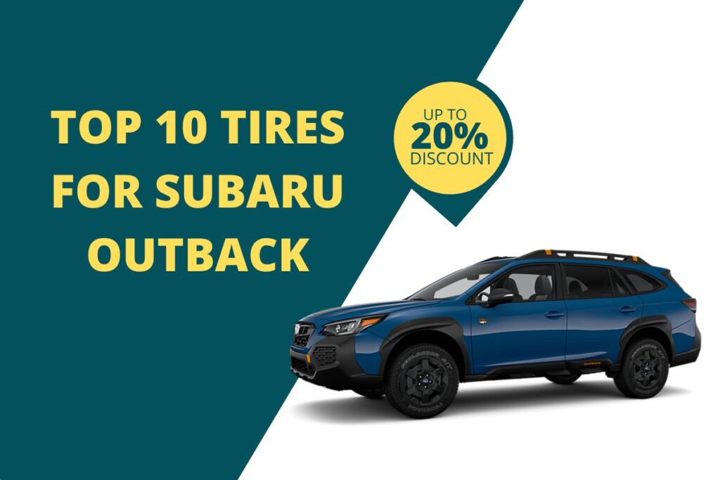 Top 10 Tires For Subaru Outback