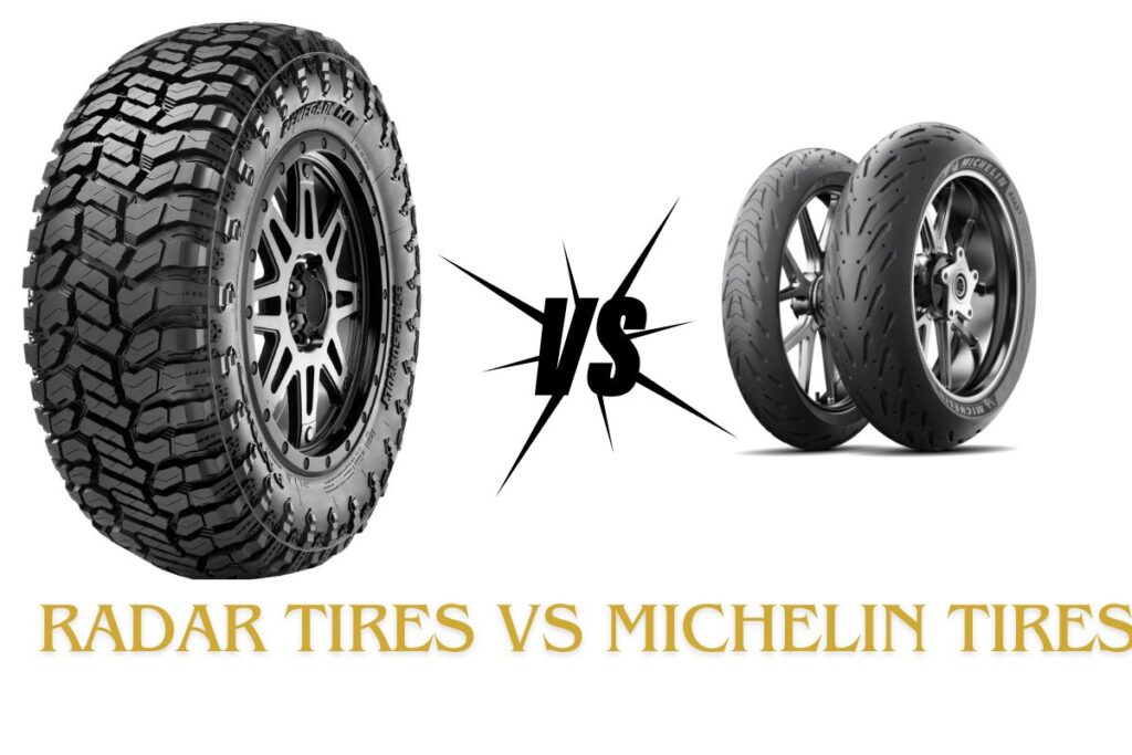 Radar Tires vs Michelin Tires