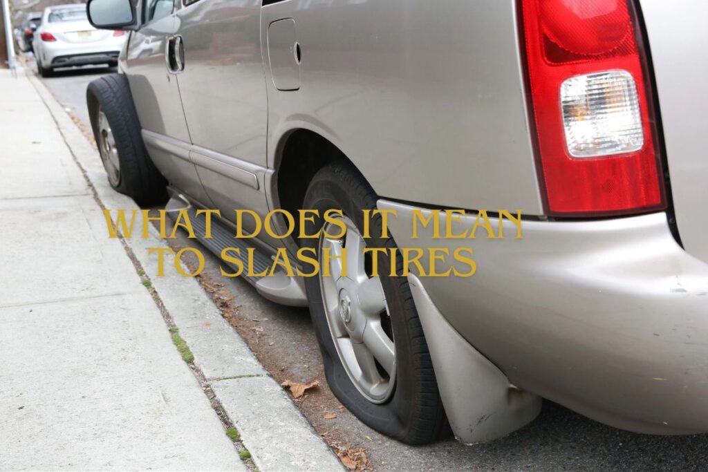 What Does It Mean to Slash Tires