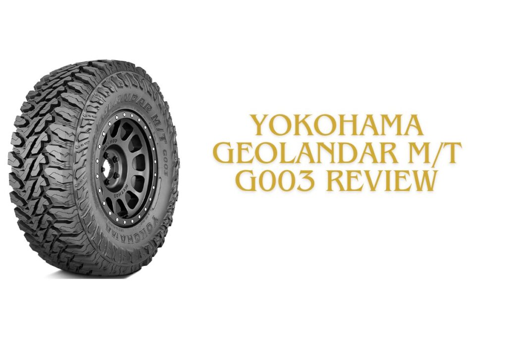 Yokohama Geolandar MT G003 Review