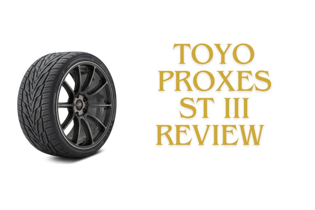 Toyo Proxes ST III Review