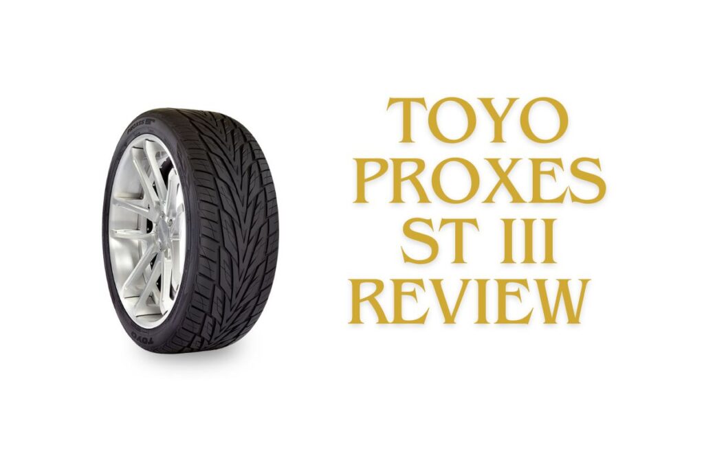 Toyo Proxes ST III Review 