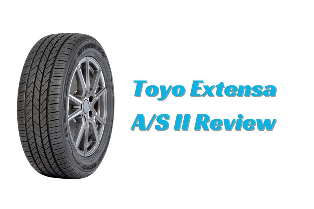 Toyo Extensa AS II Review