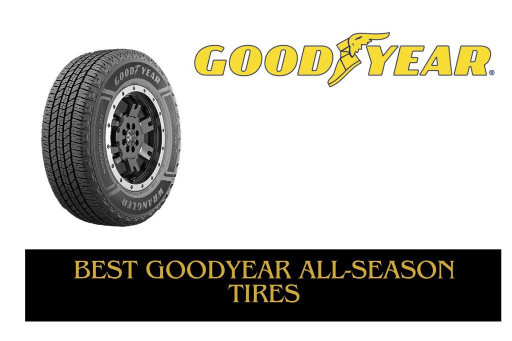 Best Goodyear All-Season Tires