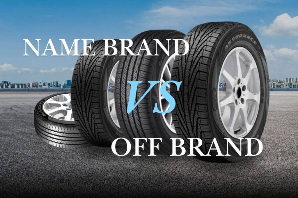 Name Brand vs Off Brand Tires